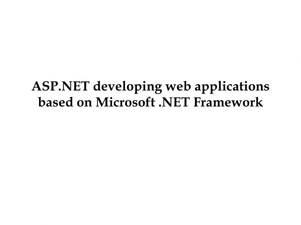 ASP.NET developing web applications based on Microsoft .NET Framework