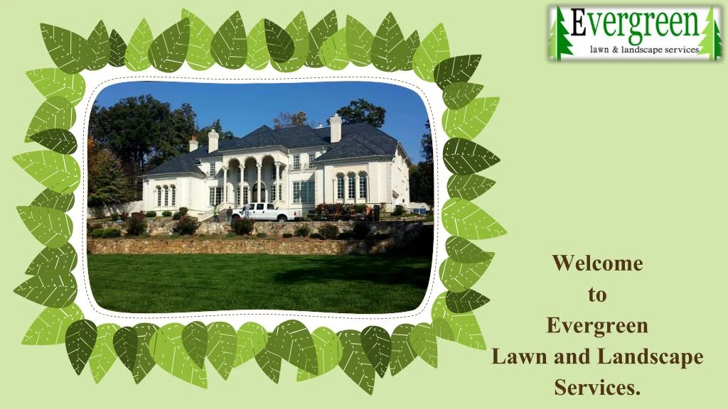 welcome to evergreen lawn and landscape services