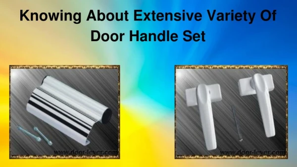 Knowing About Extensive Variety Of Door Handle Set