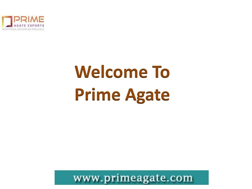 welcome to prime agate