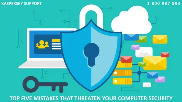 Top Five Mistakes That Threaten Your Computer Security