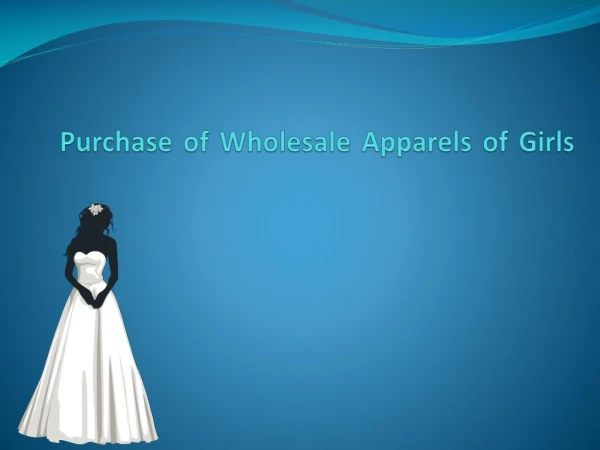 Purchase of wholesale apparels of girls