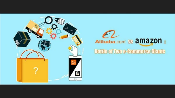 Alibaba vs Amazon: A Battle Of Two E-Commerce Giants