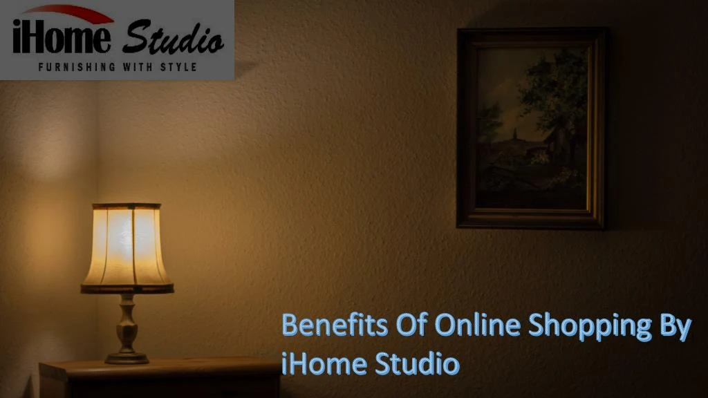 benefits of online shopping by ihome studio