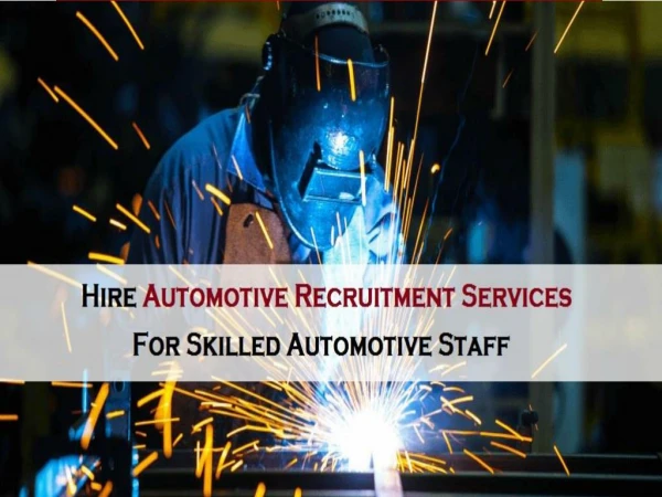 Hire Automotive Recruitment Services For Skilled Automotive Staff