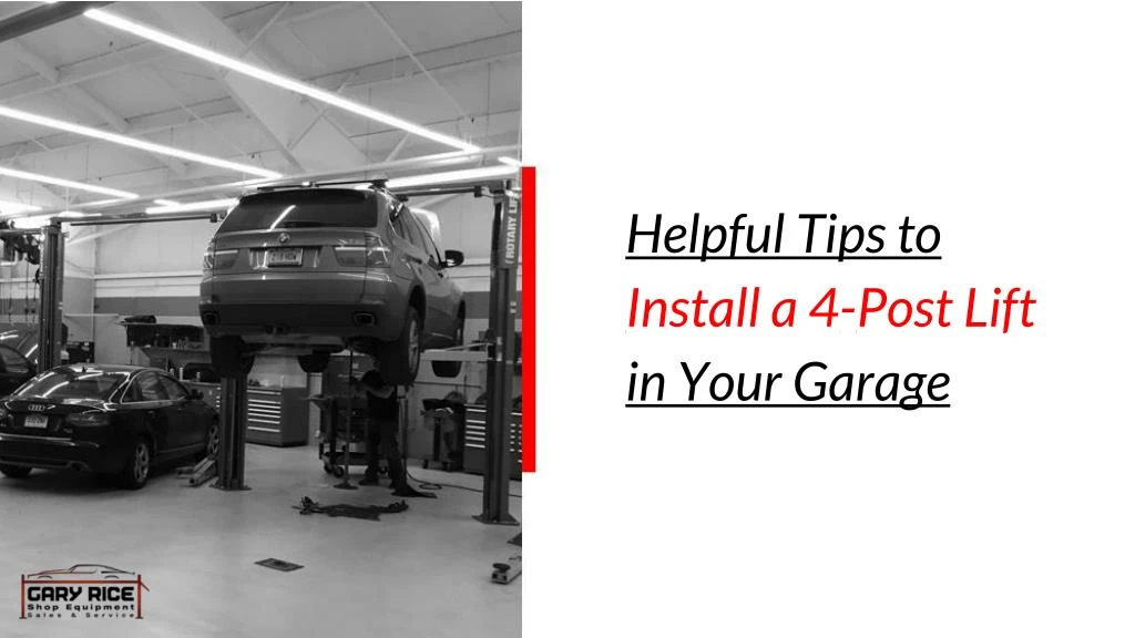 helpful tips to install a 4 post lift in your