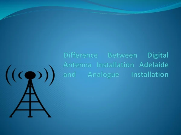 Basics of Digital Antenna Installation Adelaide