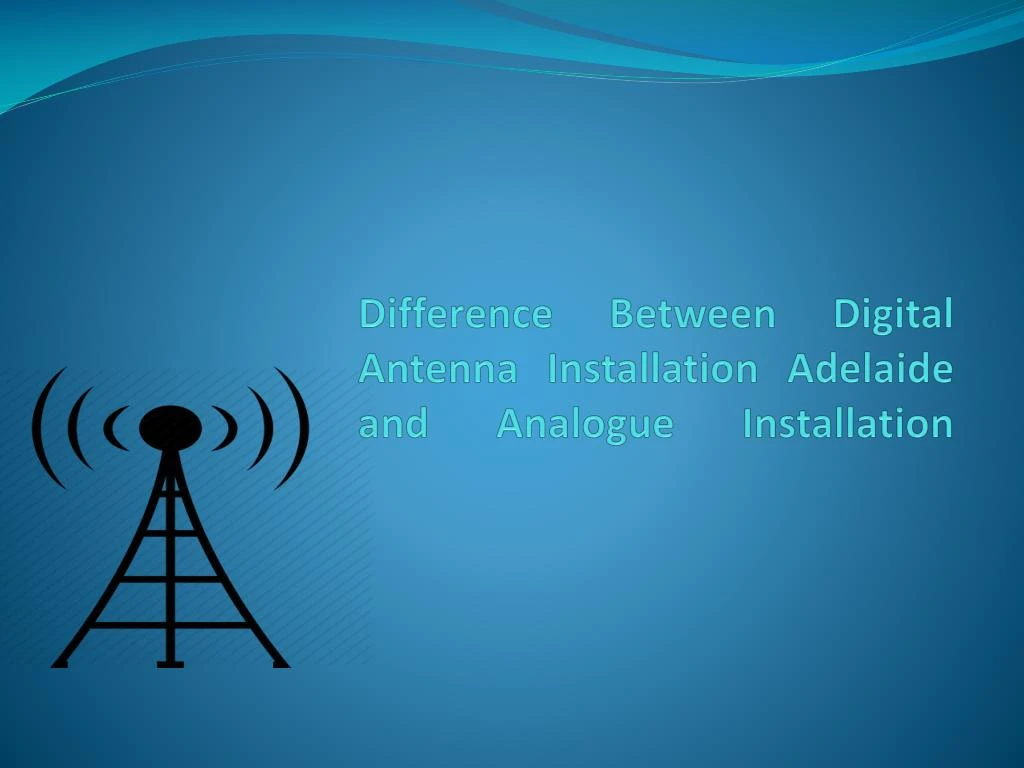 difference between digital antenna installation adelaide and analogue installation
