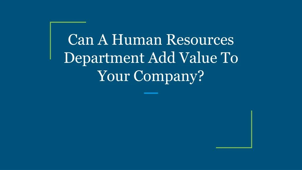 can a human resources department add value to your company