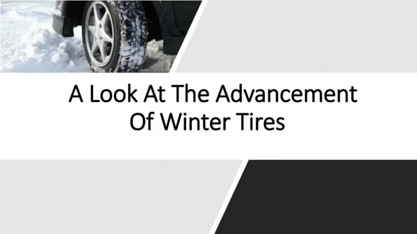 A Look At The Advancement Of Winter Tires
