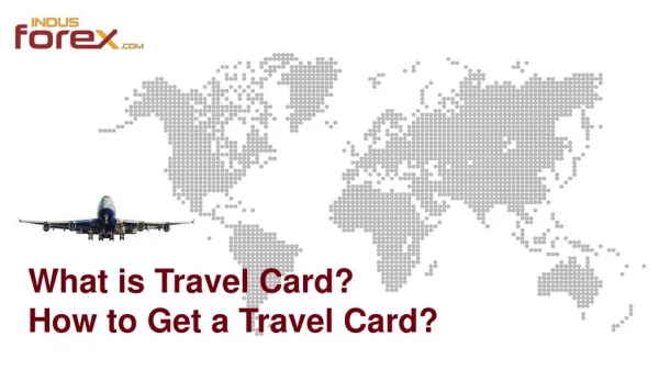 What is Travel Card? How To Get a Travel Card?