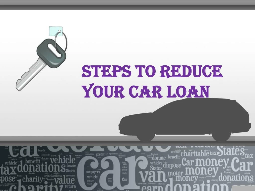 steps to reduce your car loan