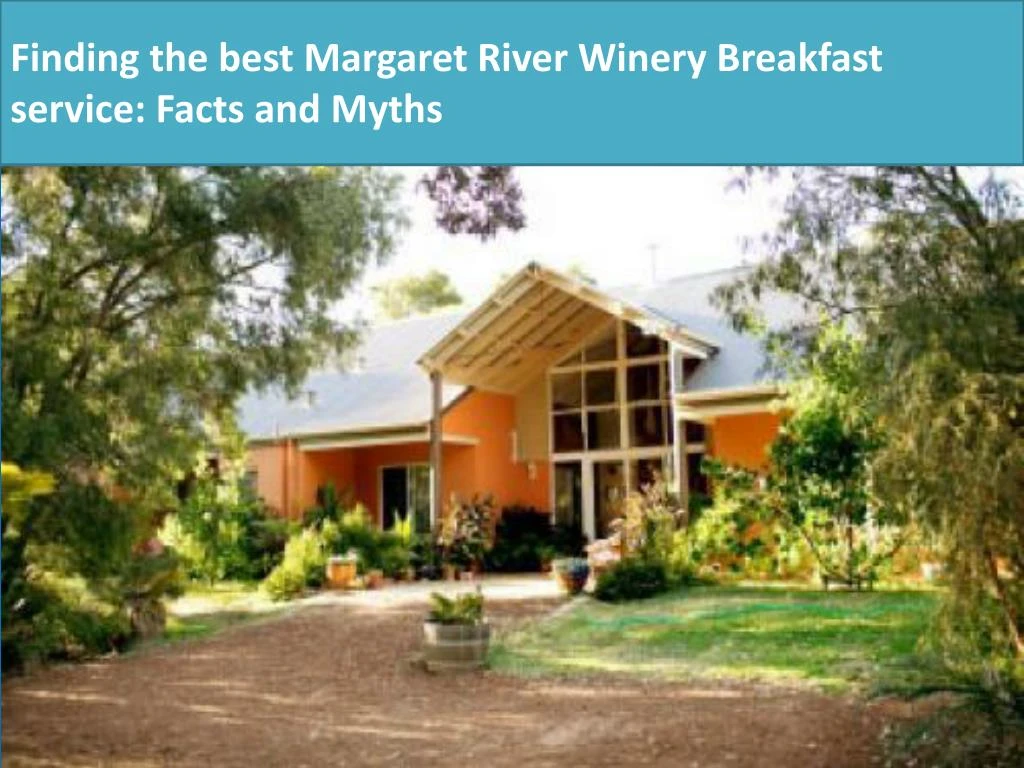 finding the best margaret river winery breakfast service facts and myths