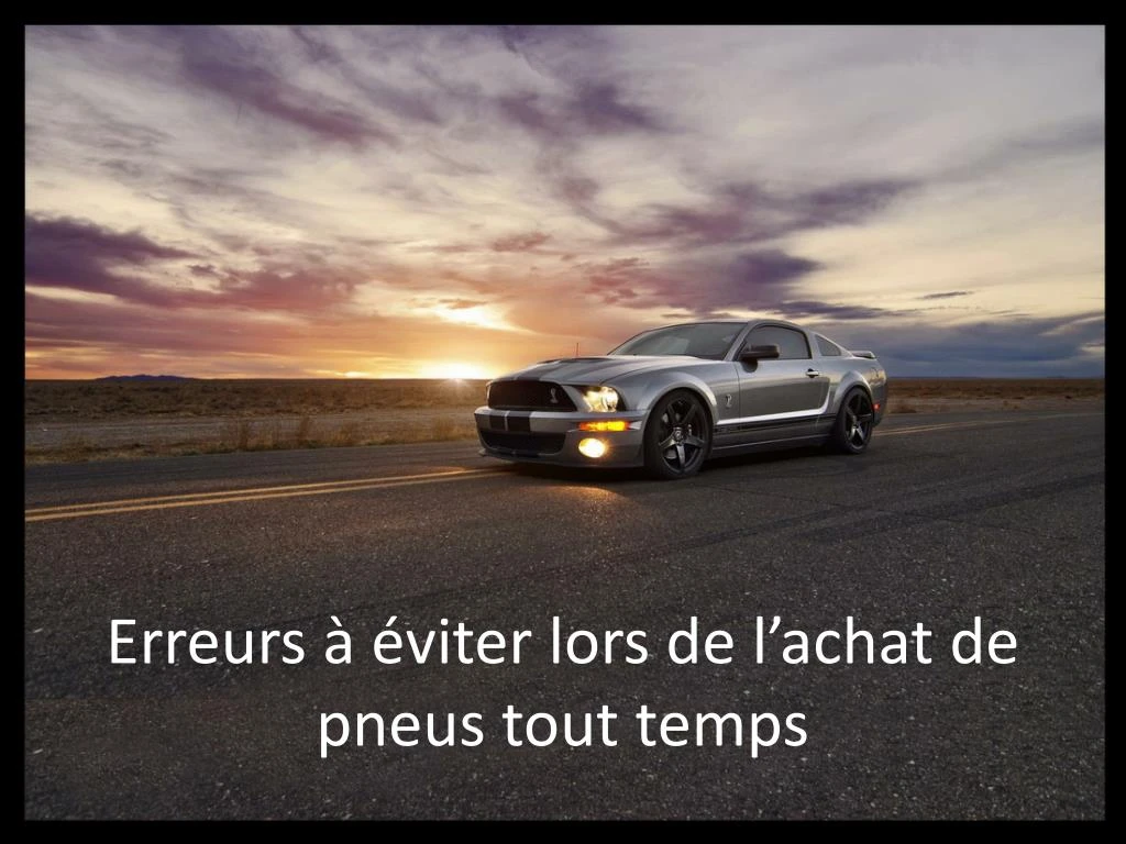 erreurs viter lors de l achat de pneus tout temps