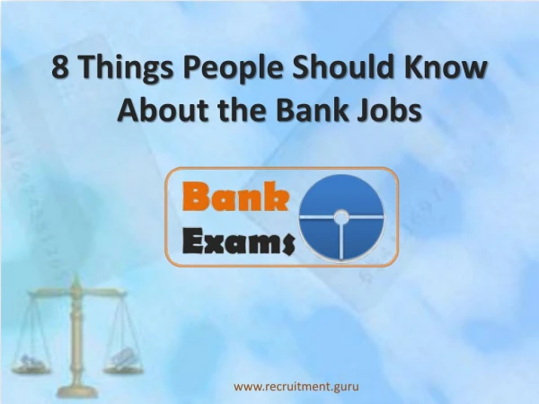 8 Things to Know About the Bank Jobs
