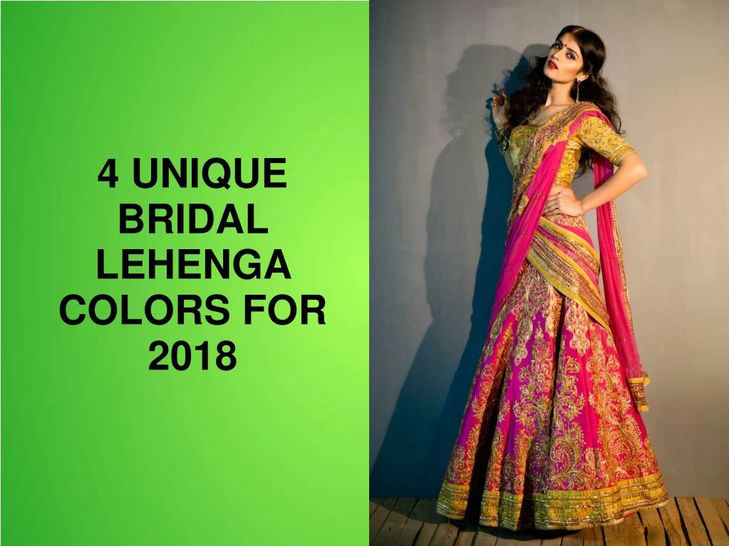 4 unique bridal lehenga colors for 2018