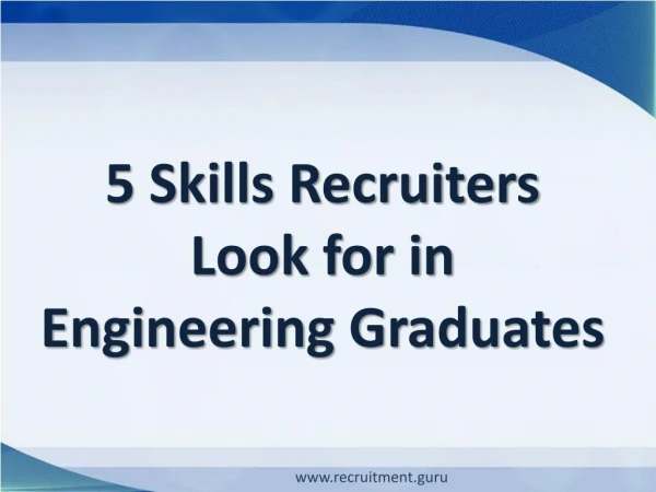 5 Skills Recruiters Look for in Engineering Graduates