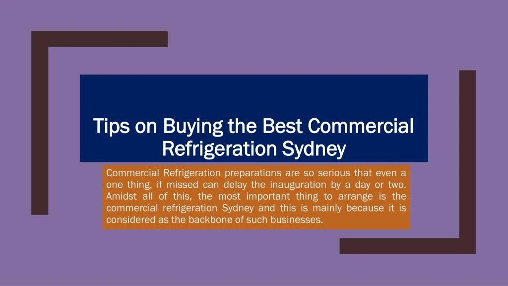 tips on buying the best commercial refrigeration sydney