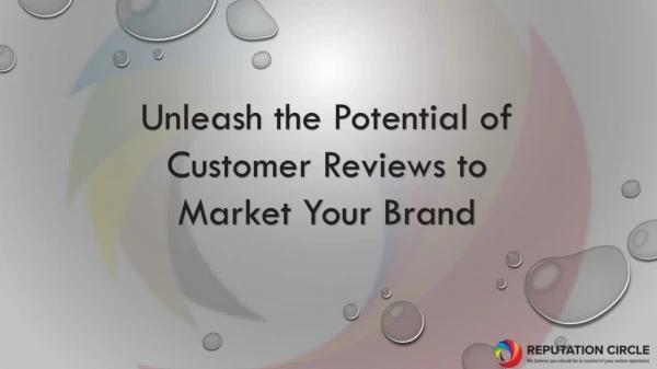 Unleash the Potential of Customer Reviews to Market Your Brand