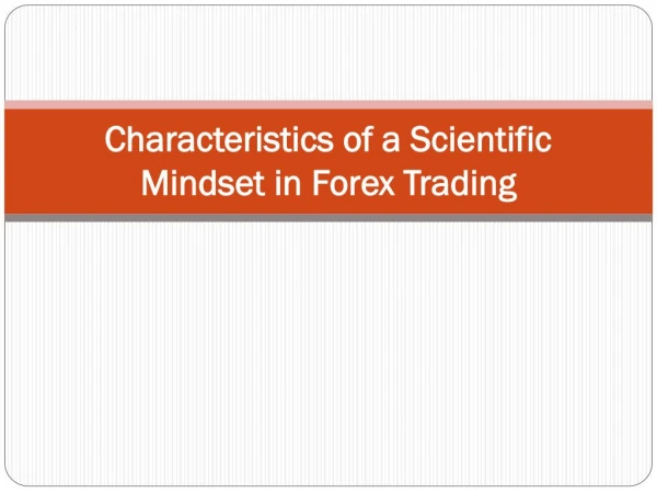 Characteristics of a Scientific Mindset in Forex Trading
