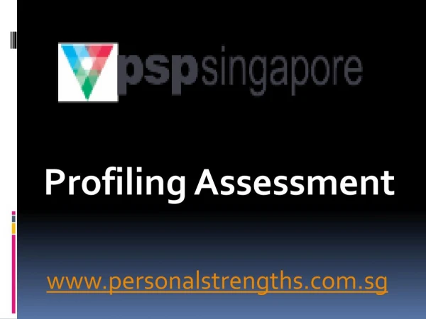 Profiling Assessment – www.personalstrengths.com.sg