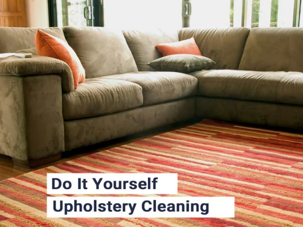 Do it yourself upholstery cleaning