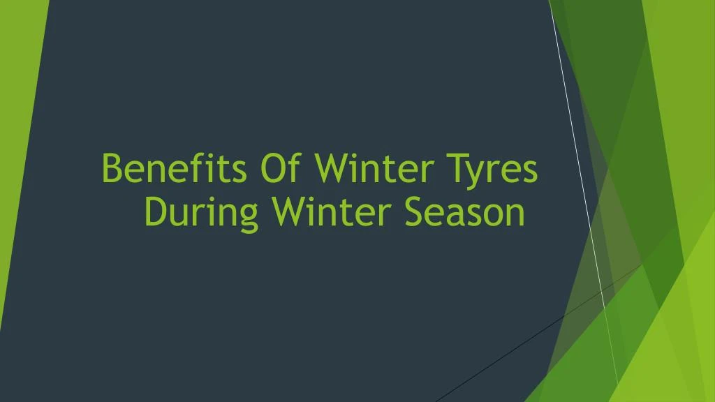 benefits of winter tyres during winter season