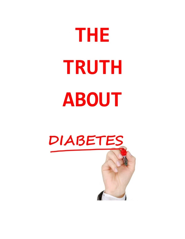 The Truth about Diabetes and how to kick Diabetes.