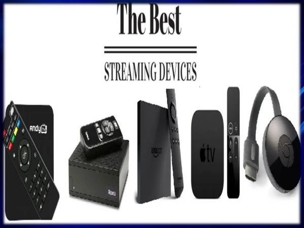 The Most Top Rated Streaming Devices!