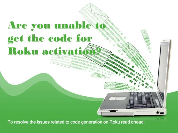 Are you unable to get the code for Roku activation?