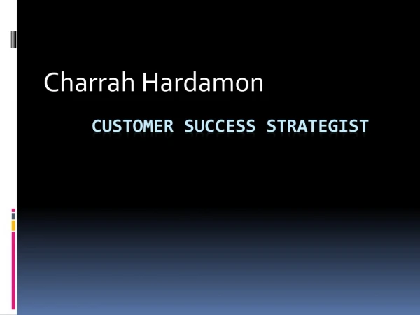 Charrah Hardamon - Customer Success Strategist