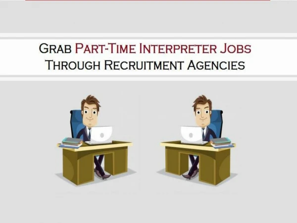 Grab Part-Time Interpreter Jobs Through Recruitment Agencies