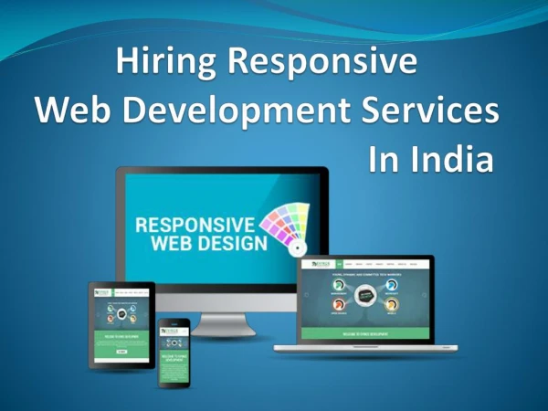Considerations in Mind for Hiring Responsive Web Development Services In India