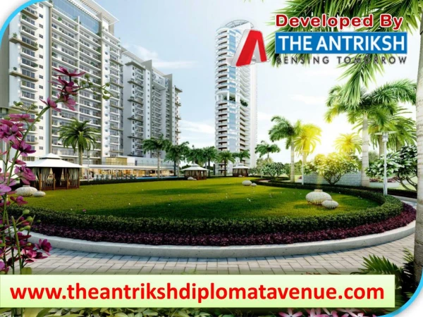 The Antriksh Diplomat Avenue is the best option for the modern Residential Homes