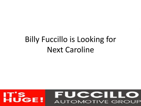 Billy Fuccillo is Looking for Next Caroline