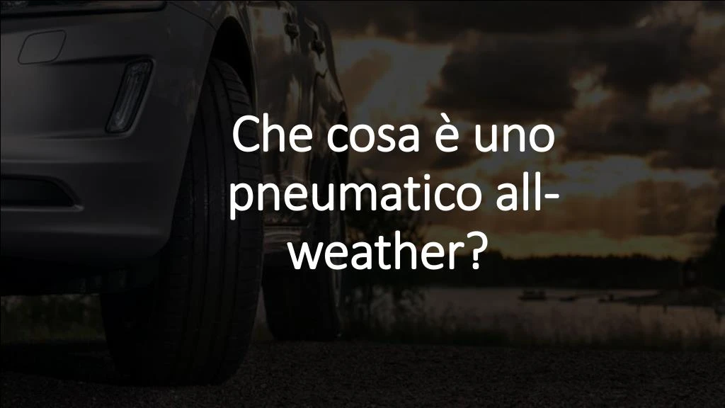 che cosa uno pneumatico all weather