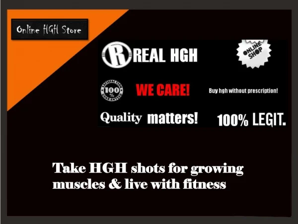 Take HGH shots for growing muscles & live with fitness