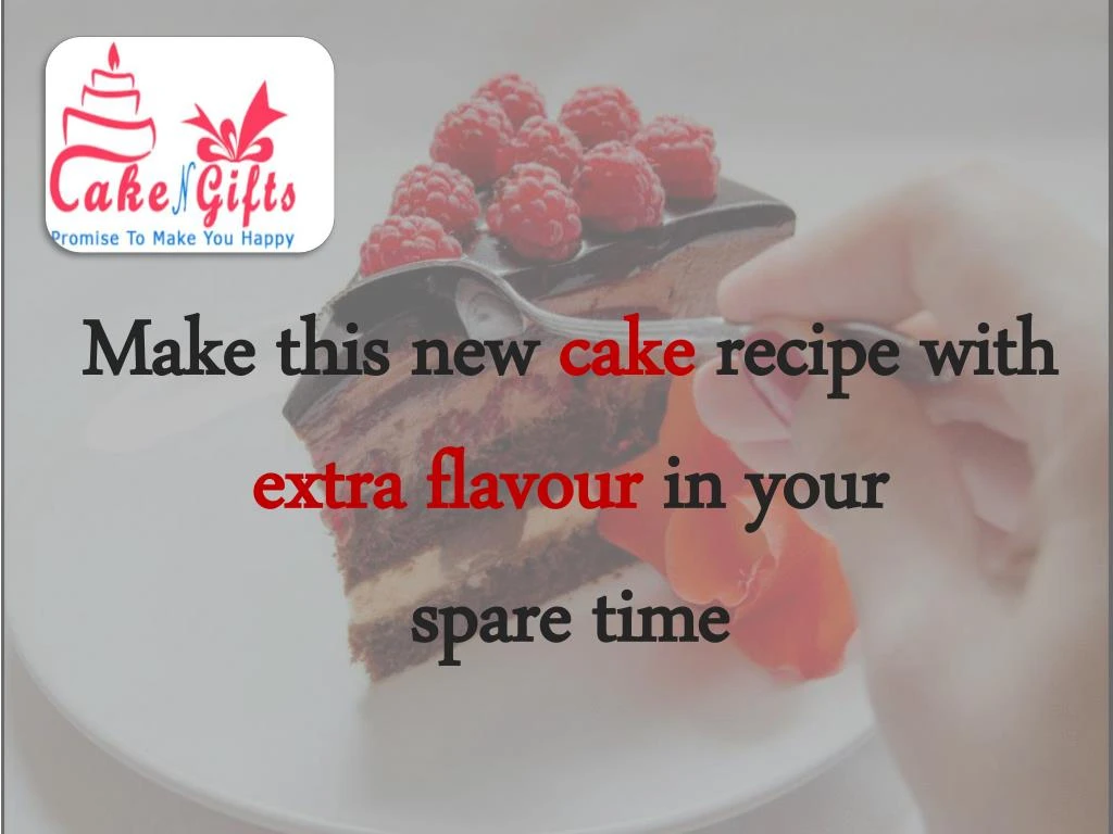 make this new cake recipe with extra flavour in your spare time