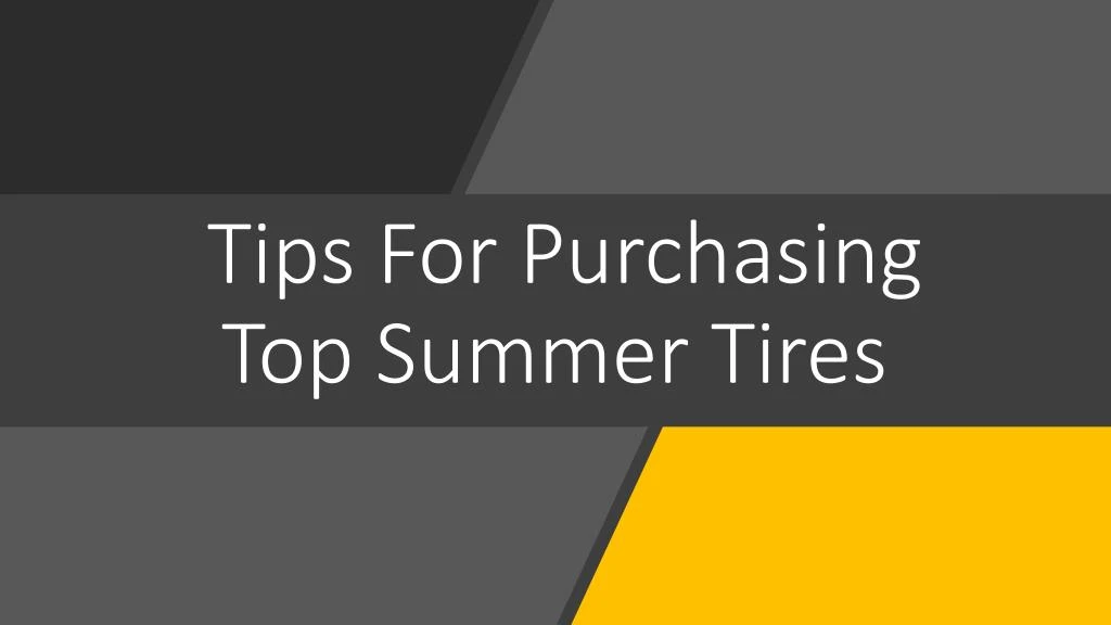 tips for purchasing top summer tires