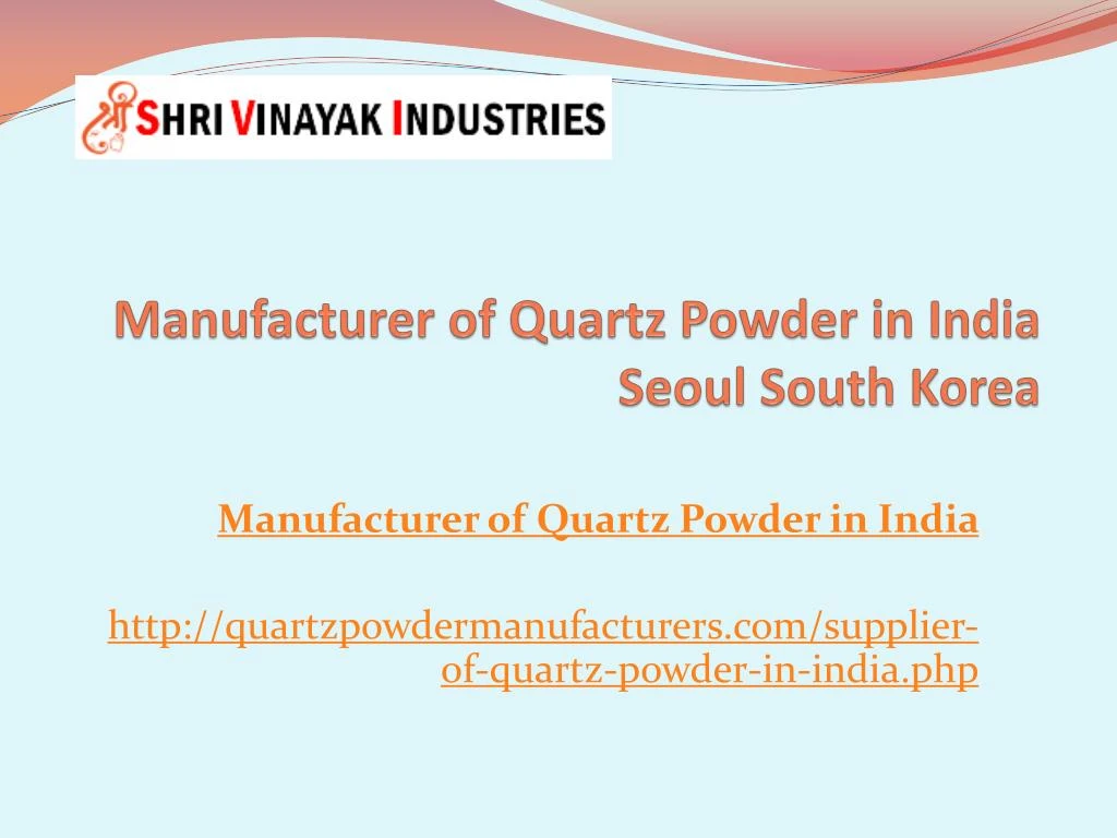 manufacturer of quartz powder in india seoul south korea
