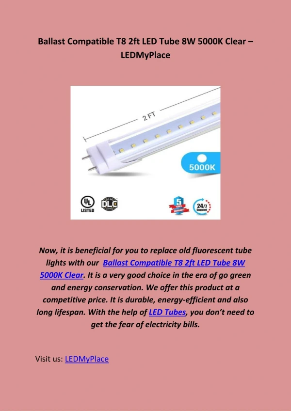 Ballast Compatible T8 2ft LED Tube 8W 5000K Clear and Ballast Compatible T8 4ft 20W LED Tube 3000Lm 4000K Frosted