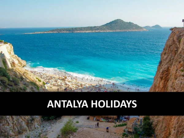 Be Charmed By Amazing Attractions on Your Holidays to Antalya