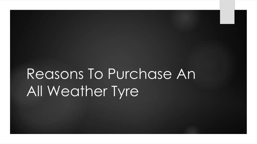 reasons to purchase an all weather tyre