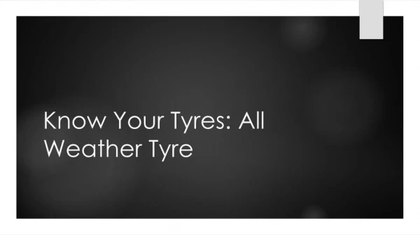 Know Your Tyres: All Weather Tyre 