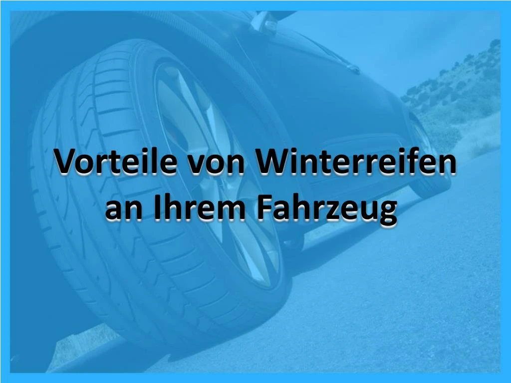 vorteile von winterreifen an ihrem fahrzeug