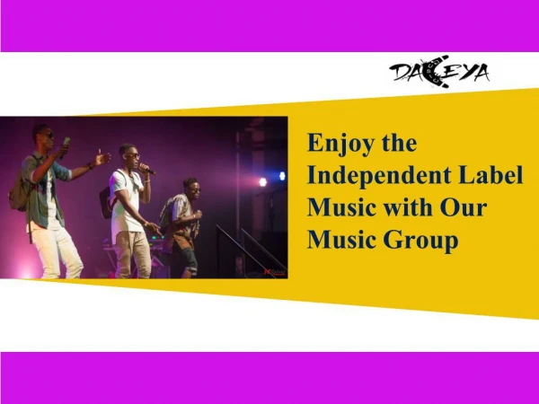 Enjoy the Independent Label Music with Our Music Group