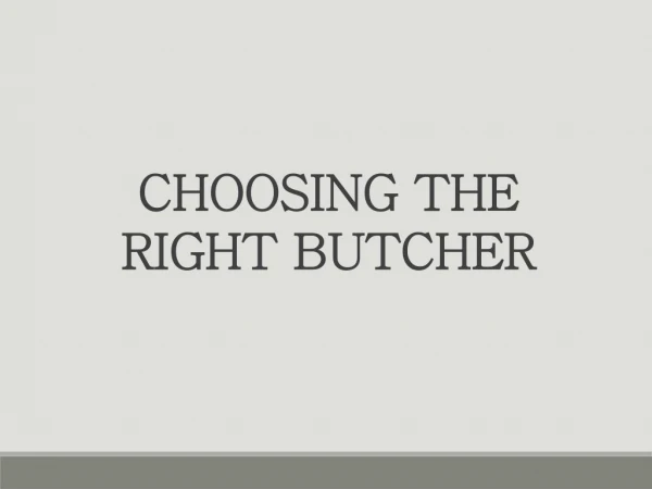 Choosing The Right Butcher