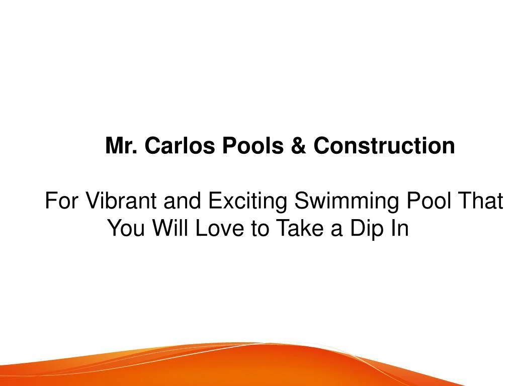 mr carlos pools construction for vibrant