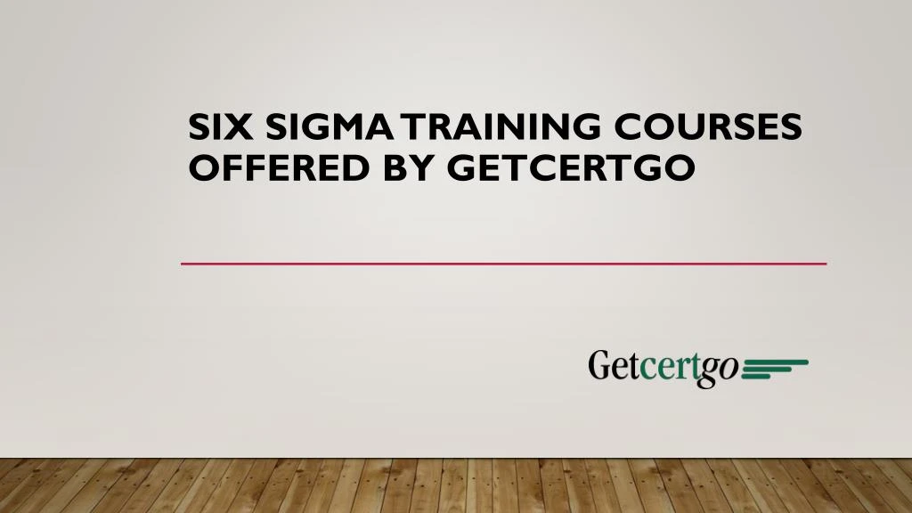 six sigma training courses offered by getcertgo