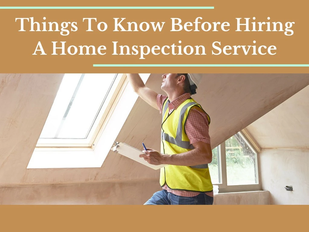 things to know before hiring a home inspection